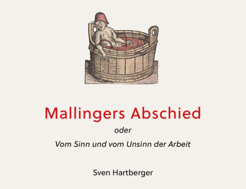 Roman über Arbeit und Gemeinwohl-Ökonomie: Sven Hartberger: Mallingers Abschied